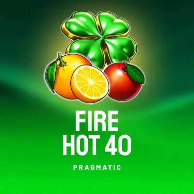 Fire Hot 40