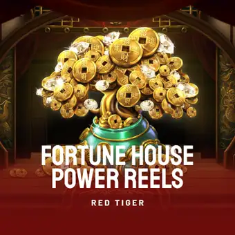 Fortune House Power Reels
