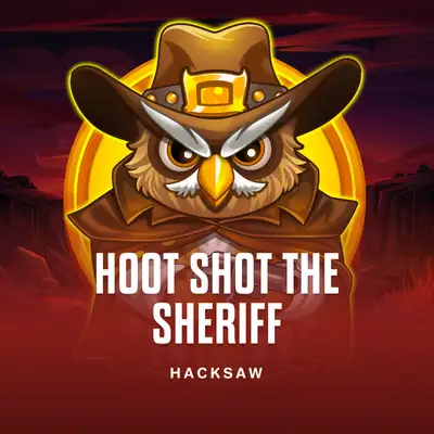 Hoot Shot The Sheriff