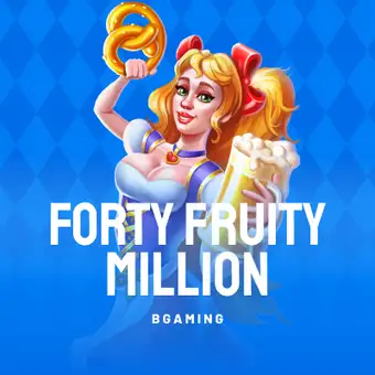 Forty Fruity Million
