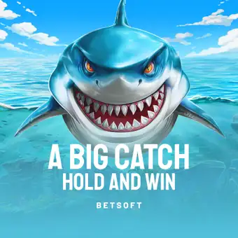 A Big Catch - Hold and Win